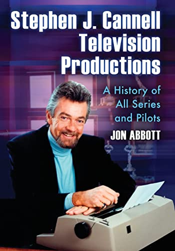 Stephen J. Cannell Television Productions: A History of All Series and Pilots