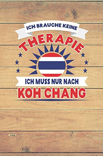 Ich brauche keine Therapie ich muss nur nach Koh Chang: Kariertes Notizbuch mit 120 Seiten zum Selberschreiben und gestalten - Ebenfalls eine lustige und tolle Geschenkidee
