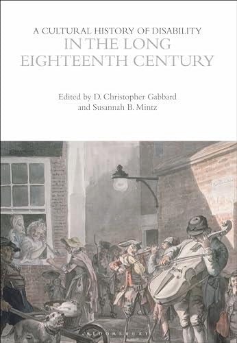 A Cultural History of Disability in the Long Eighteenth Century (The Cultural Histories Series)