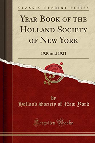 Year Book of the Holland Society of New York: 1920 and 1921 (Classic Reprint)