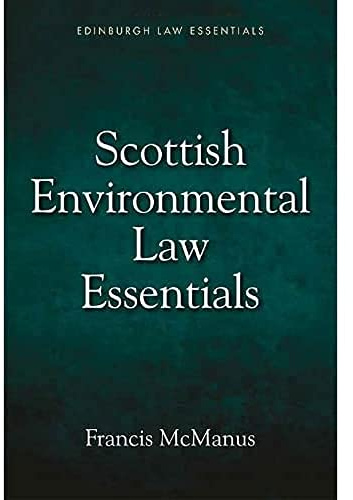 Scottish Environmental Law Essentials (Edinburgh Law Essentials)