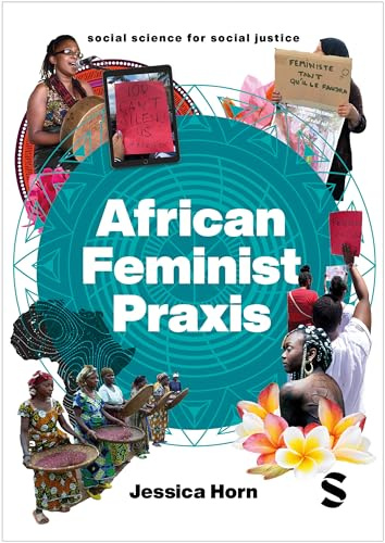 African Feminist Praxis: Cartographies of Liberatory Worldmaking (Social Science for Social Justice)