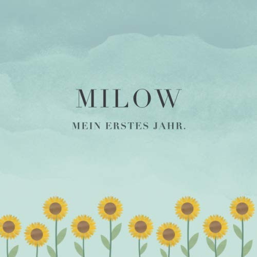Milow Mein erstes Jahr: Baby Tagebuch I Babyalbum I Erinnerungsalbum I Eintragealbum I Kinderbuch I Babybuch I Perfektes Babyshower oder Babyparty Geschenk für die Geburt von Milow