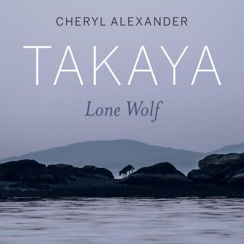 Takaya: Lone Wolf (The Life of Takaya)