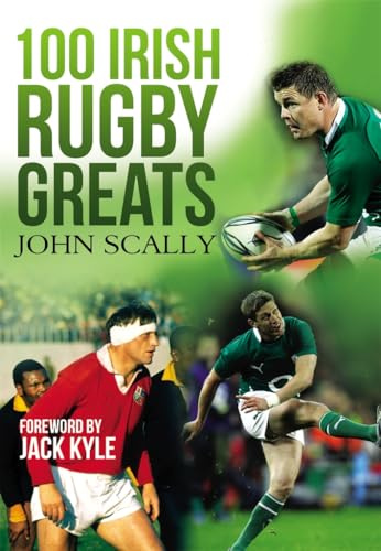 100 Irish Rugby Greats