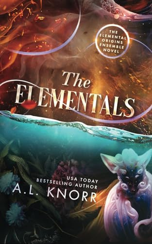 The Elementals: The Elemental Origins Ensemble Novel