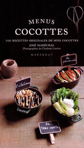 Menus Cocottes: Plus de 100 recettes originales de mini cocottes