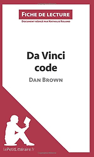 Da Vinci code de Dan Brown (Fiche de lecture): Analyse complète et résumé détaillé de l'oeuvre