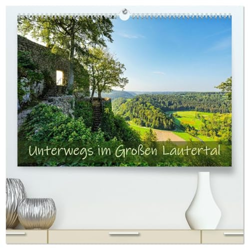 Unterwegs im Großen Lautertal (hochwertiger Premium Wandkalender 2026 DIN A2 quer), Kunstdruck in Hochglanz: Das Lautertal ist ein besonderer Ort.. (CALVENDO Natur)