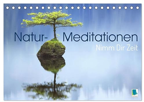 Natur-Meditationen - Nimm Dir Zeit (Tischkalender 2026 DIN A5 quer), CALVENDO Monatskalender: Besinnliche Lebensweisheiten für Ruhe und Gelassenheit mit Bildern aus Japan (CALVENDO Lifestyle)