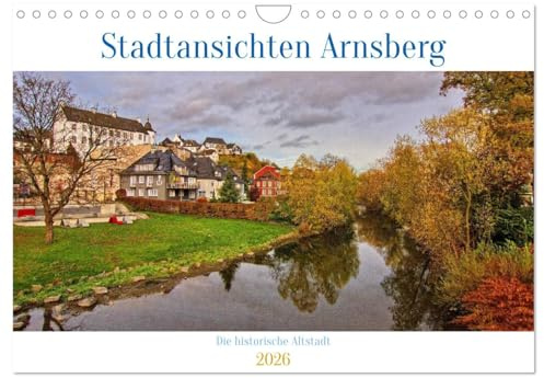 Stadtansichten Arnsberg (Wandkalender 2026 DIN A4 quer), CALVENDO Monatskalender: Arnsberg mit seiner historischen Altstadt und seiner Schlossruine ... Tor zum Sauerland genannt. (CALVENDO Orte)