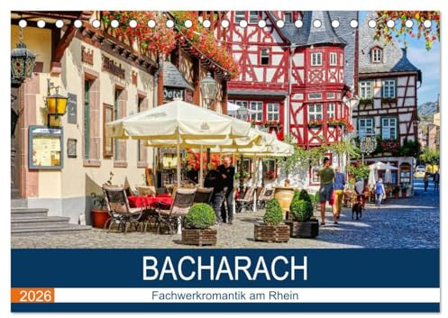 Bacharach - Fachwerkromantik am Rhein (Tischkalender 2026 DIN A5 quer), CALVENDO Monatskalender: Spaziergang durch das romantische bacharach (CALVENDO Orte)