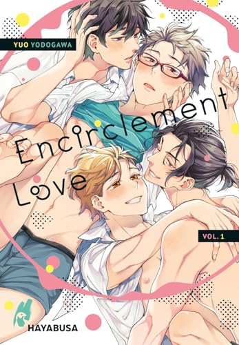 Encirclement Love 1: Humorvoller Yaoi-Manga, in dem sich Freundschaft zu heißer Liebe entwickelt – mit SNS Card in der 1. Auflage!