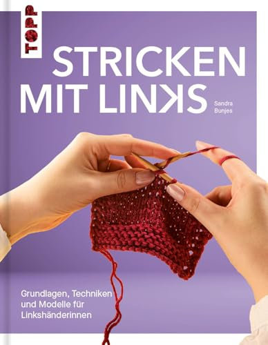 Stricken mit Links: Grundlagen, Techniken und Modelle für Linkshänder:innen