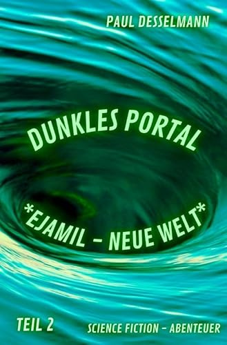 Dunkles Portal / Dunkles Portal *Ejamil-Neue Welt*: DE