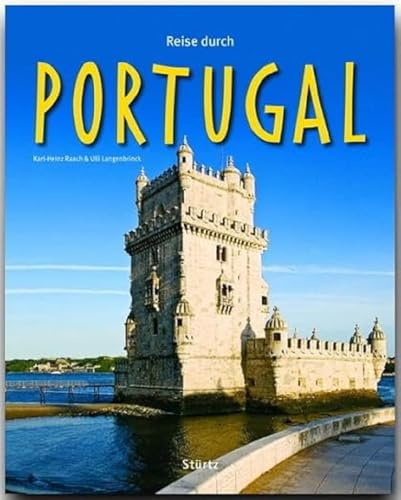Reise durch Portugal: Ein Bildband mit über 210 Bildern auf 140 Seiten - STÜRTZ Verlag