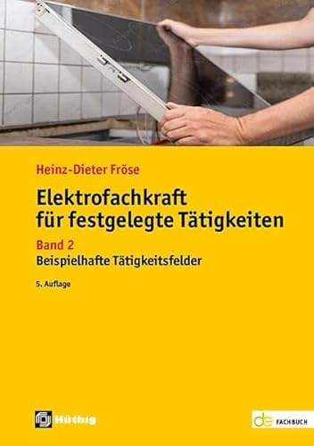 Elektrofachkraft für festgelegte Tätigkeiten: Band 2: Beispielhafte Tätigkeitsfelder (de-Fachwissen)