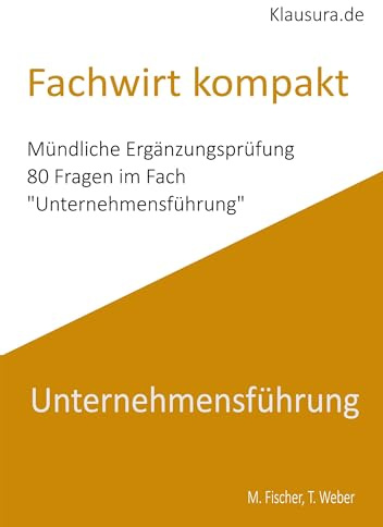 Fachwirt Kompakt: Mündliche Ergänzungsprüfung Unternehmensführung
