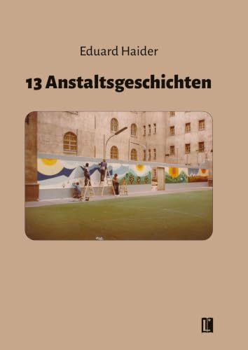 13 Anstaltsgeschichten: DE (Literareon)