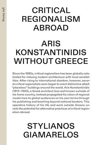 Critical Regionalism Abroad: Aris Konstantinidis without Greece (gta edition)