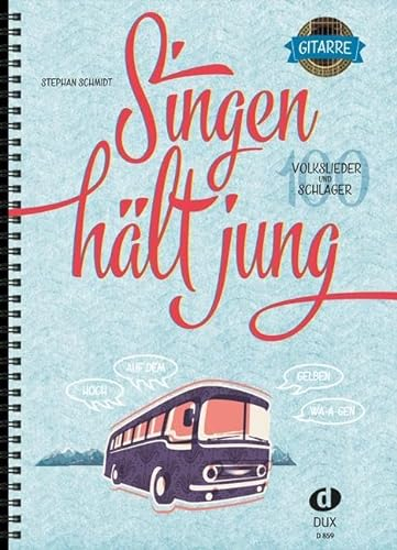 Singen hält jung - Gitarre: 100 Volkslieder und Schlager