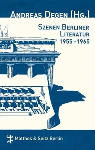 Szenen Berliner Literatur: 1955-1965