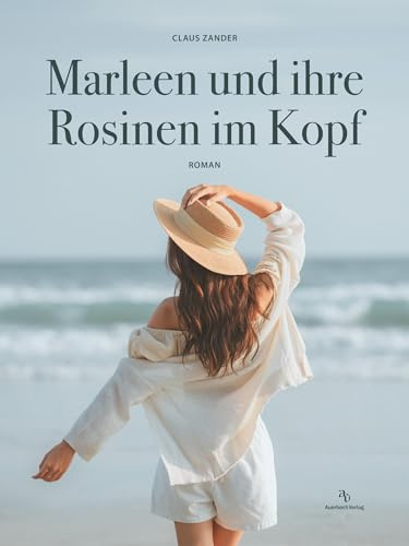 Marleen und ihre Rosinen im Kopf - eine Geschichte über das Leben