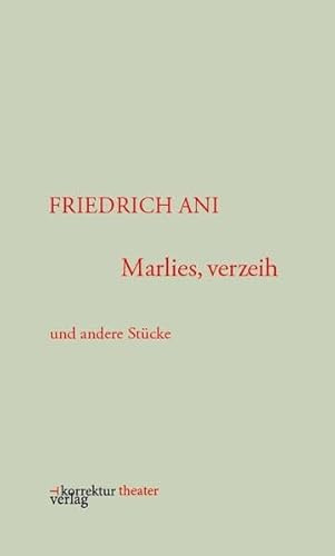 Marlies, verzeih: und andere Stücke