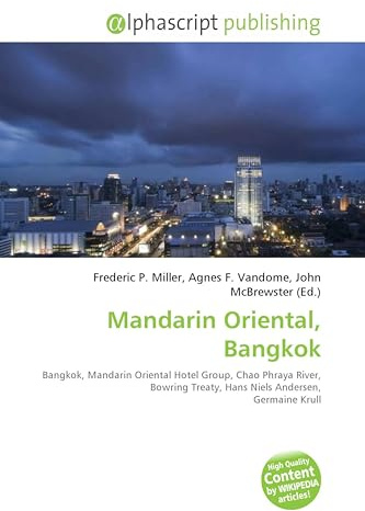 Mandarin Oriental, Bangkok: Bangkok, Mandarin Oriental Hotel Group, Chao Phraya River, Bowring Treaty, Hans Niels Andersen, Germaine Krull