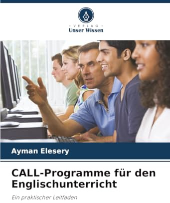 CALL-Programme für den Englischunterricht: Ein praktischer Leitfaden