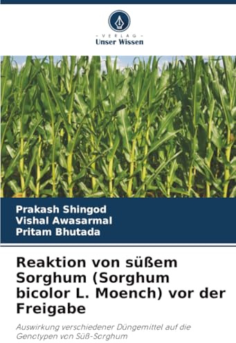 Reaktion von süßem Sorghum (Sorghum bicolor L. Moench) vor der Freigabe: Auswirkung verschiedener Düngemittel auf die Genotypen von Süß-Sorghum