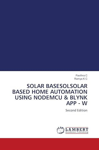 SOLAR BASESOLSOLAR BASED HOME AUTOMATION USING NODEMCU & BLYNK APP - W: Second Edition