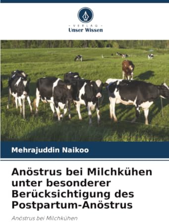 Anöstrus bei Milchkühen unter besonderer Berücksichtigung des Postpartum-Anöstrus: Anöstrus bei Milchkühen