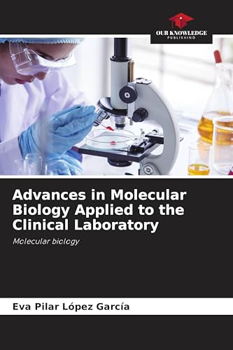 Advances in Molecular Biology Applied to the Clinical Laboratory: Molecular biology
