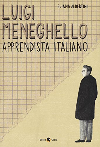 Luigi Meneghello. Apprendista italiano (Biografie)