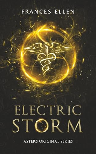 Electric Storm: A found family, YA fantasy adventure (Asters Original Series, Band 3)