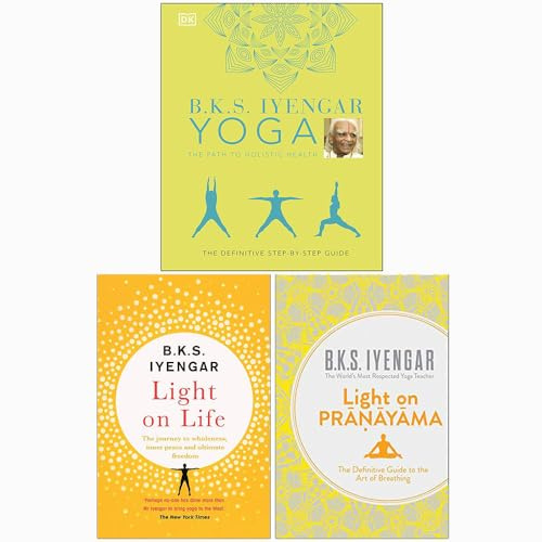 Yoga The Path to Holistic Health [Hardcover], Light on Life, Light on Pranayama 3 Books Collection Set By B.K.S. Iyengar