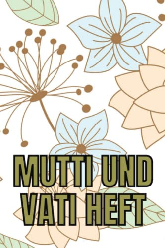 Mutti und Vati Heft: für Grundschulkinder - Dokumentieren Sie Beobachten, Verhalten und Rückmeldungen - Praktischer Helfer für die Lehrer Eltern Schüler Kommunikation