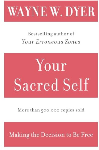 Your Sacred Self: Making the Decision to Be Free