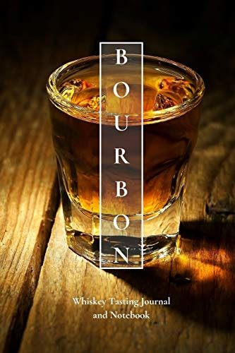 Bourbon Whiskey Tasting Journal and Notebook: Perfect for Tracking the Nose, Palate, and Finish of Your Favorite Whiskey