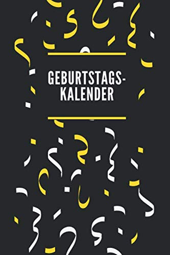 Geburtstagskalender: Nie wieder Geschenke und Geburtstage vergessen! Jahresunabhängig, A5