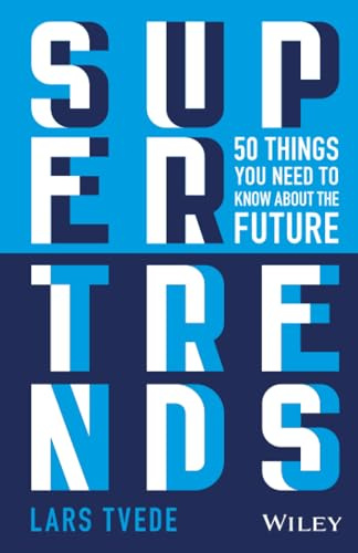 Supertrends: 50 Things you Need to Know About the Future