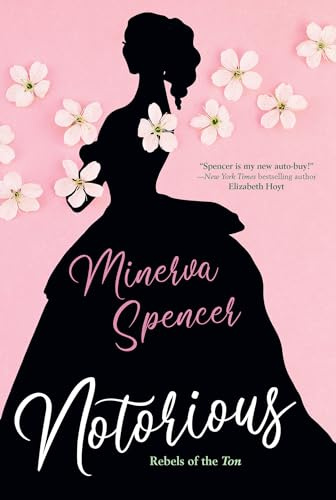 Notorious: A Thrilling Historical Regency Romance Saga: 1 (Rebels of the Ton)