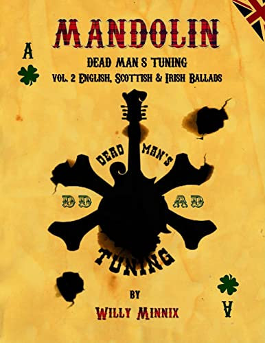 Mandolin Dead Man's Tuning Vol. 2: English, Scottish and Irish Ballads: Volume 2