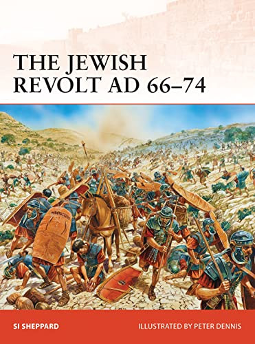 The Jewish Revolt AD 66–74: 252 (Campaign)
