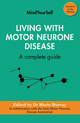 Living with Motor Neurone Disease: A complete guide: 4 (Mindyourself)