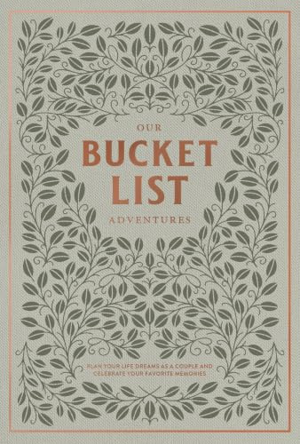 Our Bucket List Adventures: Plan Your Life Dreams as a Couple and Celebrate Your Favorite Memories (Heirloom Story Books and Guided Journals)