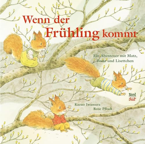 Wenn der Frühling kommt: Ein Abenteuer mit Matz, Fratz und Lisettchen (Matz Fratz Lisettchen)