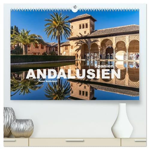 Spanien - Andalusien (hochwertiger Premium Wandkalender 2026 DIN A2 quer), Kunstdruck in Hochglanz: 12 Monate mit der traumhaft schönen Region Andalusien. (CALVENDO Orte)
