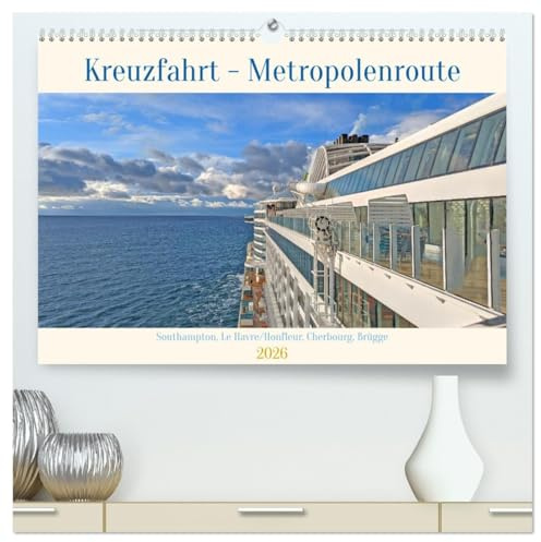 Kreuzfahrt - Metropolentour (hochwertiger Premium Wandkalender 2026 DIN A2 quer), Kunstdruck in Hochglanz: Dieser Kalender nimmt Sie mit auf eine erlebnisreiche Kreuzfahrt. (CALVENDO Orte)